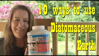 10 Ways to use Diatomaceous Earth ~ For You, Pets, Livestock, Garden & Home
