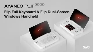 AYANEO FLIP KB & DS：Flip Full Keyboard & Flip Dual-Screen Windows Handheld