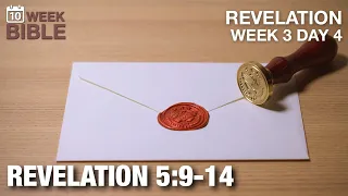 Worthy to Take the Scroll | Revelation 5:9-14 | Week 3 Day 4 Study of Revelation