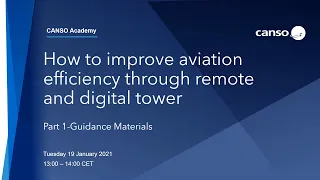 CANSO Academy: Improving efficiency through remote and digital towers - Part 1