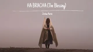 HA BRACHA (The Blessing) - Joshua Aaron | ŠOKIS