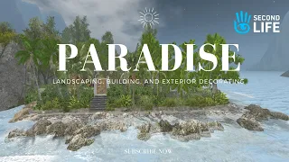 Join me as I landscape and decorate my Tropical Paradise in Second Life