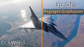 DCS - Comment régler vos options graphiques ? Guide pour PC "moyen"