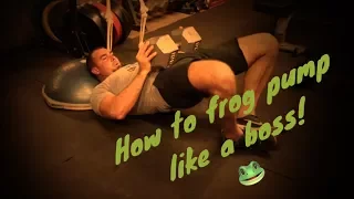How to Frog Pump Like a Boss!