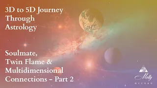 Part 2 - 3D to 5D Journey Through the Astrology Planets and Multidimensional Connections