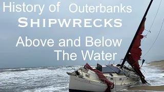 History of Outer Banks Shipwrecks Above and Beneath the Sea 4K