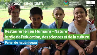 Restaurer le lien Humains - Nature – le rôle de l'éducation, des sciences et de la culture