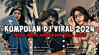 DJ CAMPURAN FYP VIRAL TIK TOK 2024 SOUND KANE JEDAG JEDUG FULL BASS TERBARU