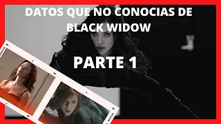 DATOS de 🕷BLACK WIDOW🕷  que probablemente DESCONOCES 👩🏼‍🦰 parte 1