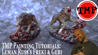 TMP Painting Tutorials: Leman Russ's Freki and Geri