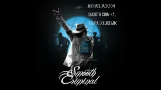 Michael Jackson Smooth Criminal Azura Deluxe Mix Original audio