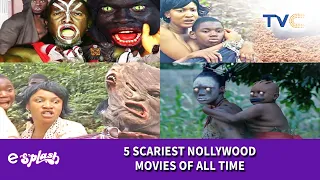 Scariest Nollywood Movies Of All Time