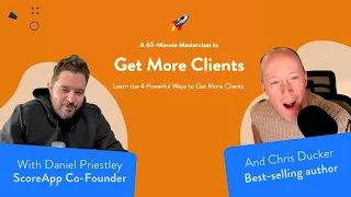 Chris Ducker and Daniel Priestley present: Get More Clients