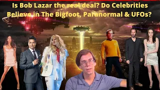 ¿Bob Lazar es sincero? ¿Creen las celebridades en el pie grande, lo paranormal y los ovnis?