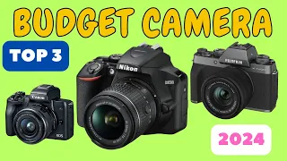 Top 3 Best Budget Cameras for Stunning Photos in 2024