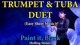 "Paint it, Black" (from "Wednesday") for EASY TRUMPET & TUBA DUET (Sheet Music)