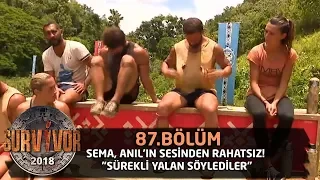 Sema, Anıl'ın sesinden rahatsız! "Sürekli yalan söylediler" | 87. Bölüm | Survivor 2018