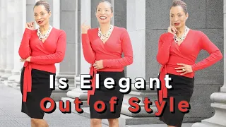 10 Classy Things That Are Timeless | Is Elegant Out of Style?