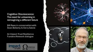 Cognitive obsolescence and the need for reimagining: Bill Rees in conversation with Sean Bellamy