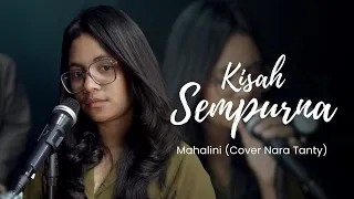 KISAH SEMPURNA - MAHALINI (LIVE COVER NARA TANTY)