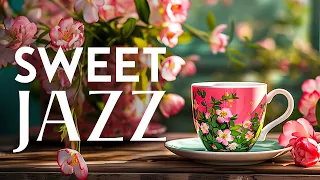 Instrumental Sweet Morning Jazz - Positive Energy with Relaxing Jazz Music & Soft Bossa Nova Music