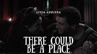 ❖ livia & agrippa | there could be a place (domina +s2)