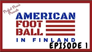 American Football in Finland Episode One