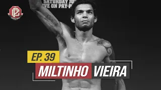 Ep.: 39 - Miltinho Vieira