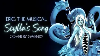 Scylla's Song  - Cover by Gwendy [ Epic the Musical ]