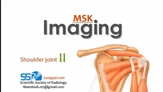 Imaging of Shoulder joint (II) (DRE) Prof. Mamdouh Mahfouz