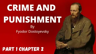 Crime and Punishment by Fyodor Dostoyevsky (Part 1 Chapter 2)