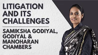 Challenges of Litigation | Ft. Samiksha Godiyal (Founder, Godiyal & Manoharan Chambers) |