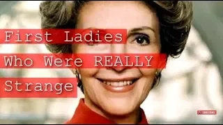 First Ladies Who Were REALLY Strange