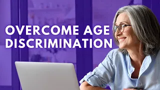 How To Overcome Age Discrimination In Your Job Search