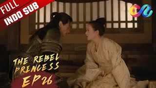 The Rebel Princess [EP26] Wang Xuan dan Zi Tan benar-benar putus