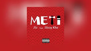 ZIZ KILLER & DIZZY KHA - METI (audio)