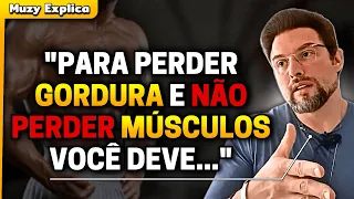 COMO PERDER GORDURA SEM PERDER MÚSCULOS? | Muzy Explica