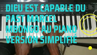 Enrichi ton jeu avec ce chant : Dieu est capable du pasteur Marcel Mbongo - Piano tutoriel