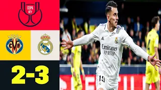 Villarreal 2-3 Real Madrid - Copa del Rey 2022/23