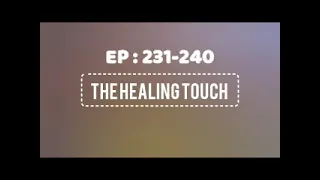 THE HEALING TOUCH EPISODE 231-240