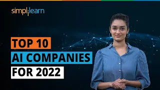 Top 10 AI Companies For 2022 | Top Artificial Intelligence Companies To Watch In 2022 | Simplilearn