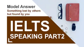 아이엘츠 스피킹(IELTS Speaking)Part2 topics: Model answer -something lost by others but found by you