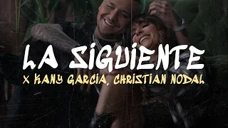 Kany García, Christian Nodal - La Siguiente 💔|| LETRA