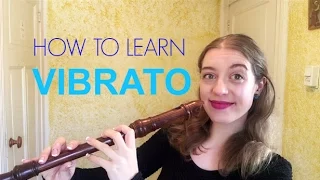 How to learn VIBRATO | Team Recorder