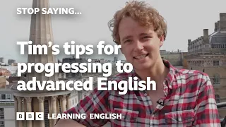 🤐 Stop Saying... Tim's top tips for progressing to advanced English - NOW WITH SUBTITLES