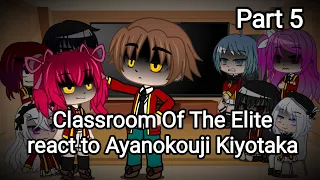 Classroom of the elite react to Ayanokouji Kiyotaka |Part 5| [Rus/Eng]