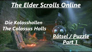 The Elder Scrolls Online: Die Kolosshallen - Rätsel / The Colossus Halls - Puzzle / Part 1.