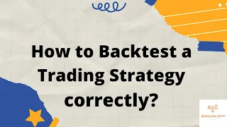 How to Backtest a Trading Strategy correctly