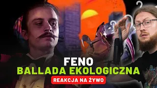 Feno "Ballada ekologiczna" | REAKCJA NA ŻYWO 🔴