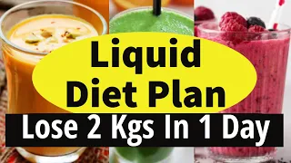 Liquid Diet Plan To Lose Weight Fast 2 Kg in 1 Day | Liquid Diet for Weight Loss |Eat more Lose more